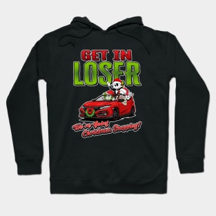 Get in Loser Hoodie